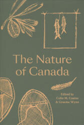 Nature of Canada - Colin M. Coates, Graeme Wynn (ISBN: 9780774890366)
