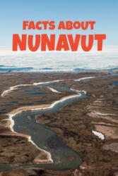 Facts about Nunavut - Arvaaq Press (ISBN: 9780228702696)