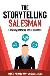The Storytelling Salesman - James "Jimmy (ISBN: 9781039195462)