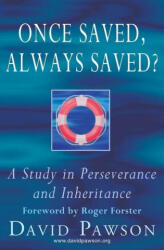 Once Saved, Always Saved? - David Pawson (ISBN: 9781913472276)