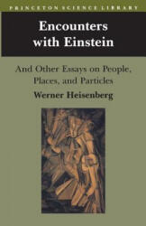 Encounters with Einstein - Werner Heisenberg (ISBN: 9780691024332)