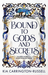 Bound to Gods and Secrets - Kia Carrington-Russell (ISBN: 9781763784161)