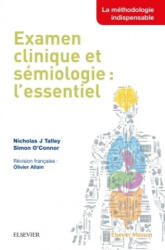 Examen clinique et sémiologie : l'essentiel - Nicholas J TALLEY, Simon O'Connor (ISBN: 9782294753930)