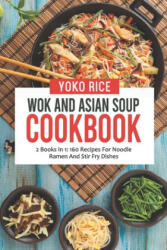 Wok And Asian Soup Cookbook - Yoko Rice (2021)