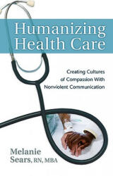 Humanizing Health Care - Sears, Melanie, RN (ISBN: 9781892005267)