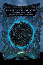 Witches of Kyiv and other Gothic Tales - Orest Somov, Svitlana Krys (ISBN: 9780994533401)
