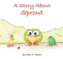 Story About Sprout - Helen M Waters (ISBN: 9781733965811)