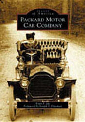 Packard Motor Car Company - Evan P. Ide, Forword By Joseph S. Freeman, Joseph S. Freeman (ISBN: 9780738512082)