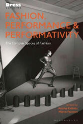 Fashion, Performance, and Performativity - Elizabeth Wilson, Marco Pecorari (ISBN: 9781350275386)