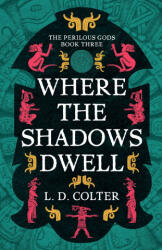 Where the Shadows Dwell - L. D. Colter (ISBN: 9781837867691)