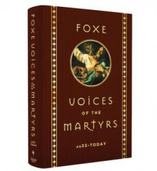 Foxe Voices of the Martrys: A. D. 33 - Today - Voice of the Martyrs (ISBN: 9780882641867)