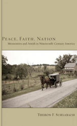 Peace, Faith, Nation - Theron F. Schlabach (ISBN: 9781532666919)