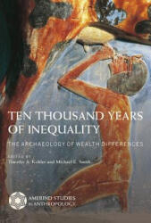 Ten Thousand Years of Inequality - Timothy A. Kohler, Michael E. Smith (ISBN: 9780816539444)