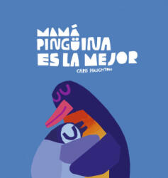MAMA PINGUINA ES LA MEJOR | HAUGHTON, CHRIS (2023)
