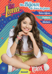 Disney Soy Luna Mes bijoux de tous les jours - Adèle Constant, Florine Thonnard (2018)