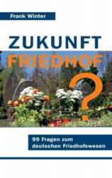 Zukunft Friedhof - Frank Winter (2016)