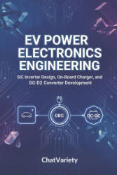 EV Power Electronics Engineering - ChatVariety Team (ISBN: 9798181076341)