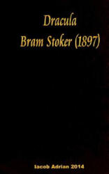Dracula Bram Stoker - - Iacob Adrian (ISBN: 9781540387868)