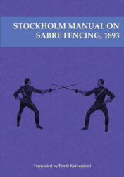 Stockholm Manual on Sabre Fencing, 1893 - Keith Farrell (ISBN: 9781913066017)