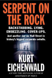Serpent on the Rock - Kurt Eichenwald (ISBN: 9780767923842)