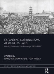 Expanding Nationalisms at World's Fairs - David Raizman, Ethan Robey (ISBN: 9780367787165)