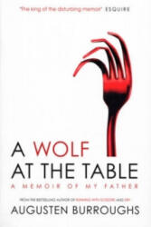 Wolf at the Table - Augusten Burroughs (ISBN: 9780753516836)