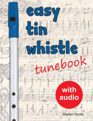 Easy Tin Whistle Tunebook - Stephen Ducke (2025)