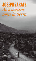 ALGO NUESTRO SOBRE LA TIERRA | ZARATE, JOSEPH (2023)