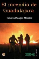 El incendio de Guadalajara - Mangas Morales, Roberto (2006)
