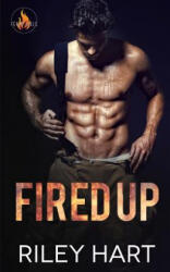 Fired Up - Riley Hart (ISBN: 9781793204134)