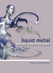 Liquid Metal - The Science Fiction Film Reader (ISBN: 9781903364871)