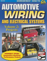 Automotive Wiring and Electrical Systems Vol. 2: Projects - Tony Candela (ISBN: 9781613252291)