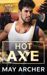 Hot Axe - May Archer (ISBN: 9781964685335)