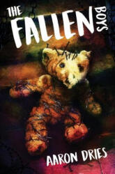 The Fallen Boys: A Novel of Psychological Horror - Aaron Dries (ISBN: 9780999451915)