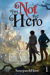 I'm Not the Hero - SourpatchHero (ISBN: 9781039425361)