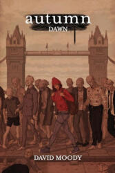 Autumn: Dawn - David Moody (ISBN: 9780957656383)