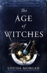 The Age of Witches - Louisa Morgan (ISBN: 9780316419543)