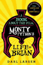 Book about the Film Monty Python's Life of Brian - Darl Larsen (ISBN: 9781538134443)