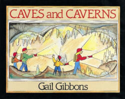 Caves and Caverns - Gail Gibbons (ISBN: 9780152013653)