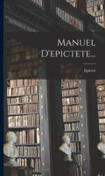 Manuel D'epictete. . . - Epictet (ISBN: 9781017816679)