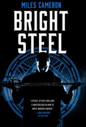 Bright Steel - Miles Cameron (ISBN: 9780316399395)