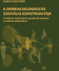 A demenciagondozás szociális konstrukciója (ISBN: 9789636465063)