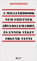 A milliárdosok nem fizetnek jövedelemadót, és ennek véget fogunk vetni (ISBN: 9789633385876)