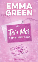 Toi + Moi : Envers et contre tout - Nouvelle édition - Emma Green (2026)