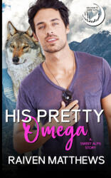 His Pretty Omega - Raiven Matthews (2025)