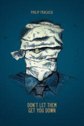 Don't Let Them Get You Down - Philip Fracassi (2023)