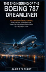 THE ENGINEERING OF THE BOEING 787 DREAMLINER - JAMES WRIGHT (2026)