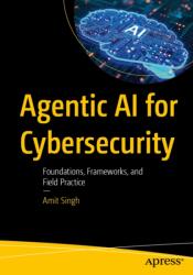 Agentic AI for Cybersecurity (ISBN: 9798868832369)