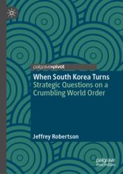 When South Korea Turns (ISBN: 9789819263295)