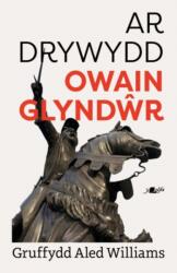 Ar Drywydd Owain Glyndwr (ISBN: 9781800999084)